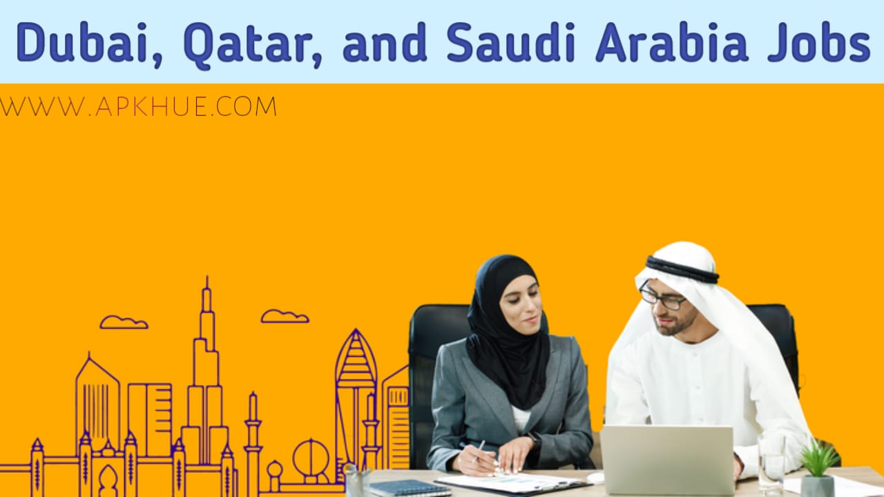 Jobs_Opportunities_in_Dubai, Qatar, and Saudi Arabia